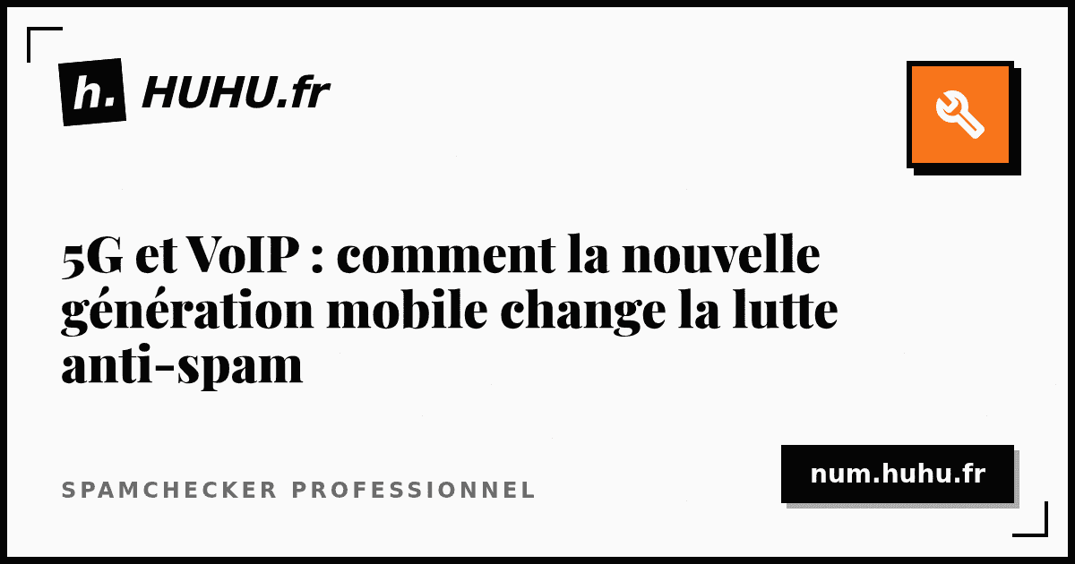 5G et VoIP : comment la nouvelle génération mobile change la lutte anti-spam