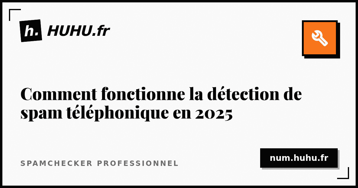 Comment fonctionne la détection de spam téléphonique en 2025