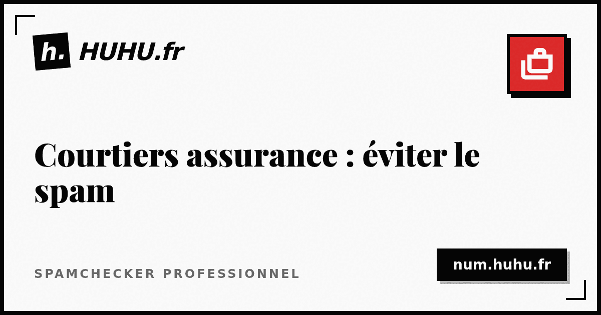 Courtiers en assurance : éviter le piège du spam téléphonique