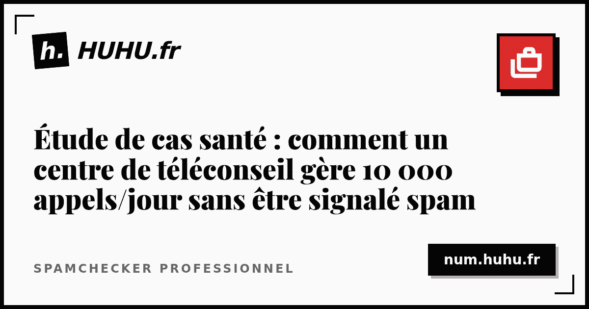 Healthcare Case Study: How a Teleconsulting Centre Handles 10,000 Calls/Day Without Being Flagged as Spam