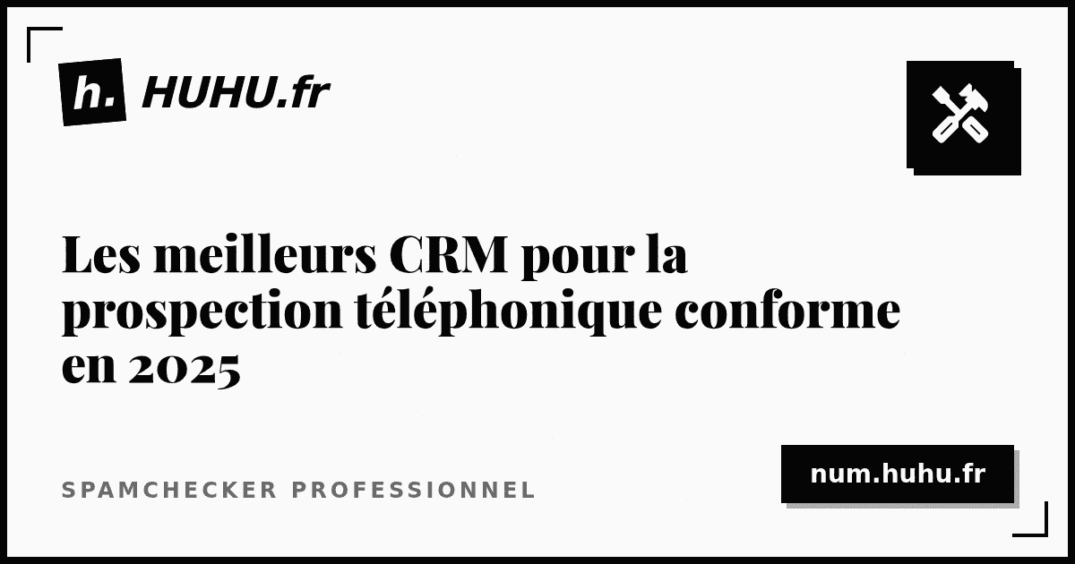 Les meilleurs CRM pour la prospection téléphonique conforme en 2025