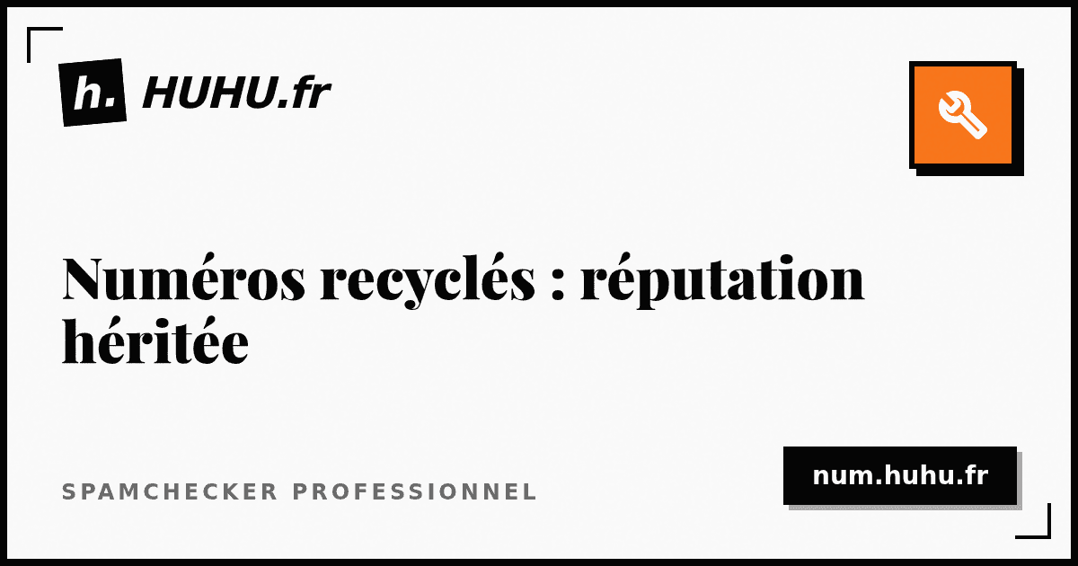 Comment les numéros recyclés héritent d'une mauvaise réputation