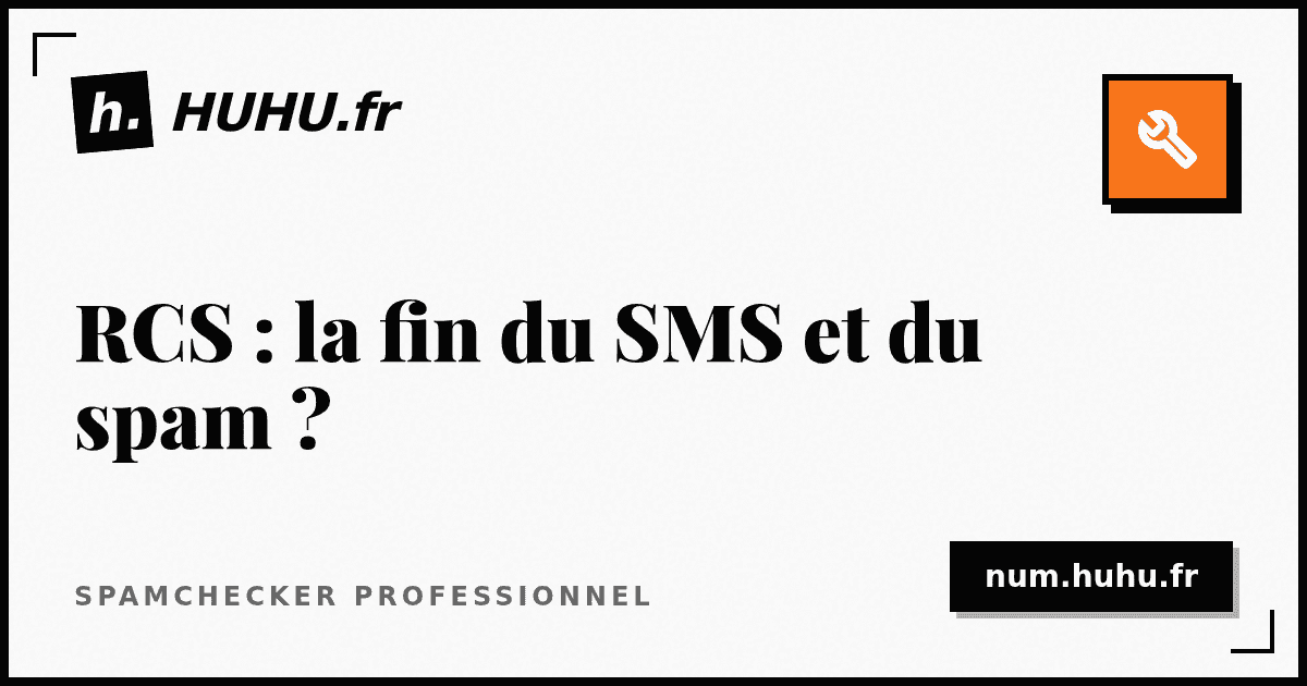 RCS (Rich Communication Services) : la fin du SMS et du spam ?