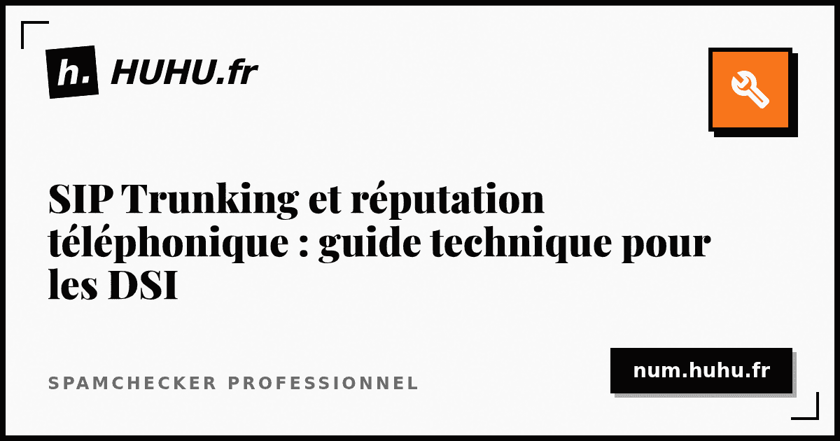 SIP Trunking and Phone Reputation: Technical Guide for IT Directors