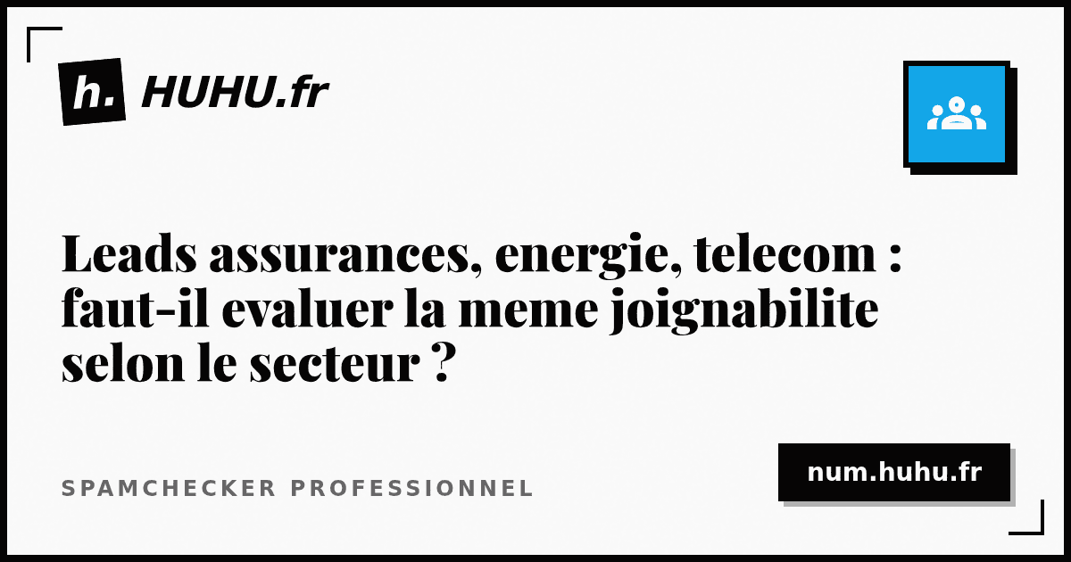 Insurance, energy, telecom leads: should reachability be evaluated the same way across sectors?