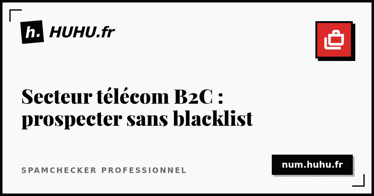 B2C Telecom Sector: Prospecting Without Getting Blacklisted