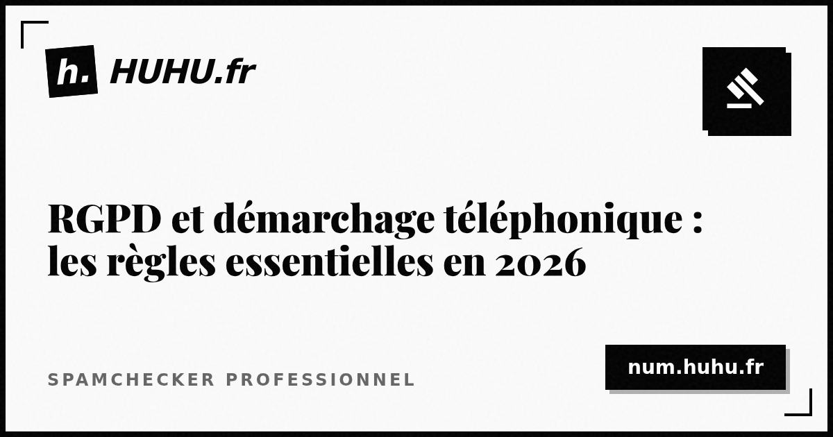 RGPD et démarchage téléphonique : les règles essentielles en 2026