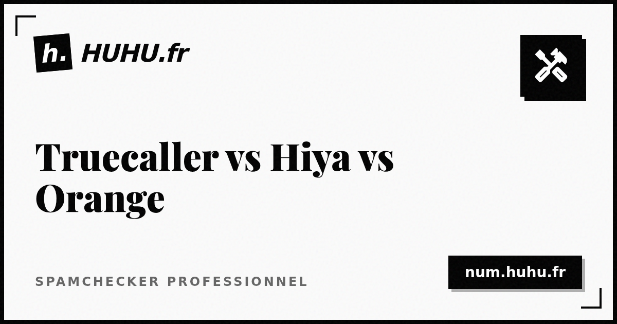 Truecaller, Hiya, Orange : quel anti-spam choisir ?